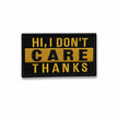 Patch Hi I Don't Care Thanks